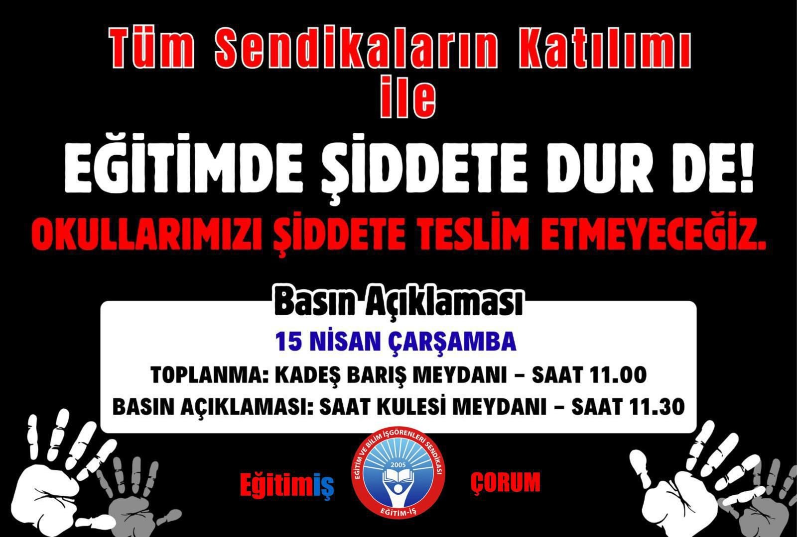 Çorum’da 7 eğitim sendikasından lise saldırısı sonrası 'iş bırakma' kararı