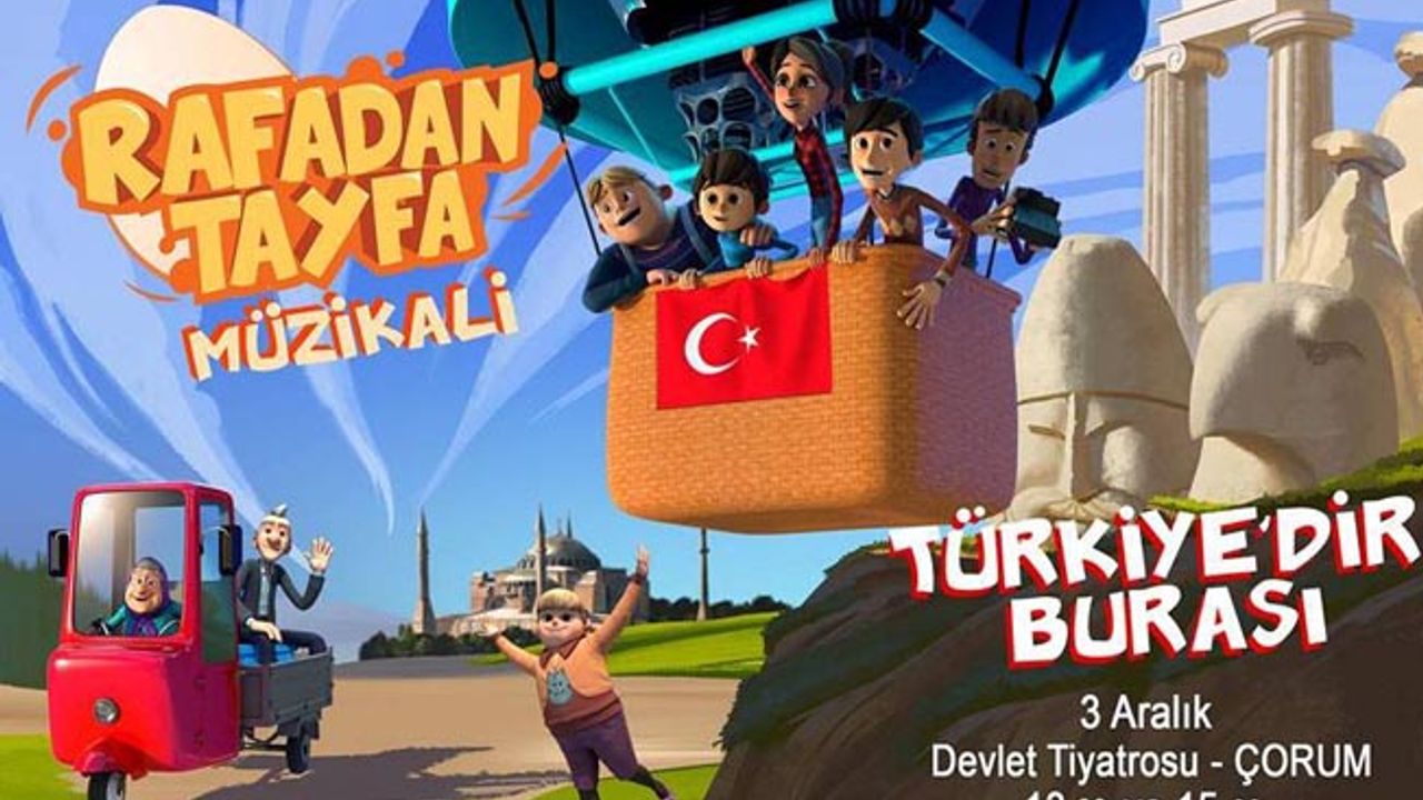 “Rafadan Tayfa” Çorum’a geliyor