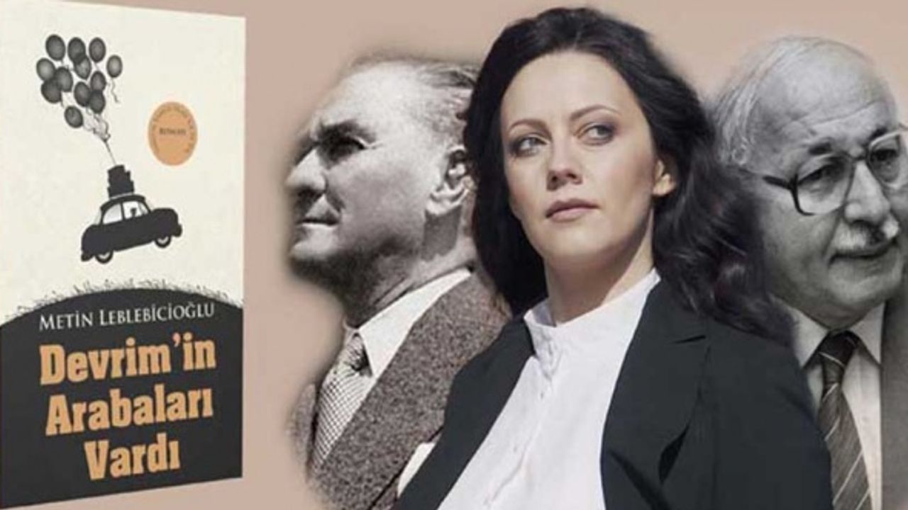 “DEVRİM’İN ARABALARI VARDI” "Sıra Dışı Bır Roman"