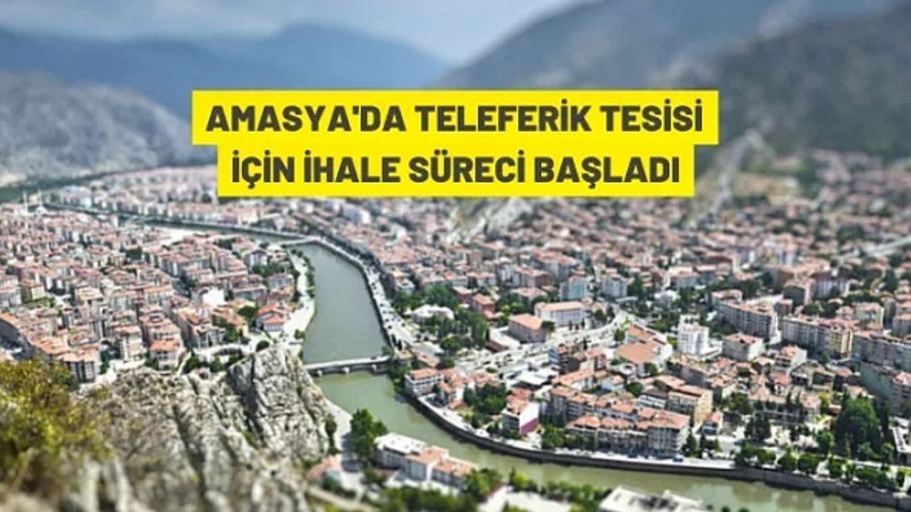 Amasya'da teleferik tesisi yaptırılacak