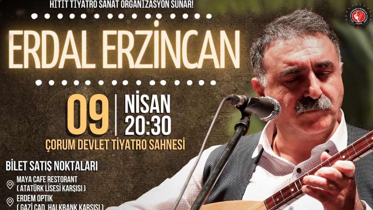 Erdal Erzincan yarın Çorum’da