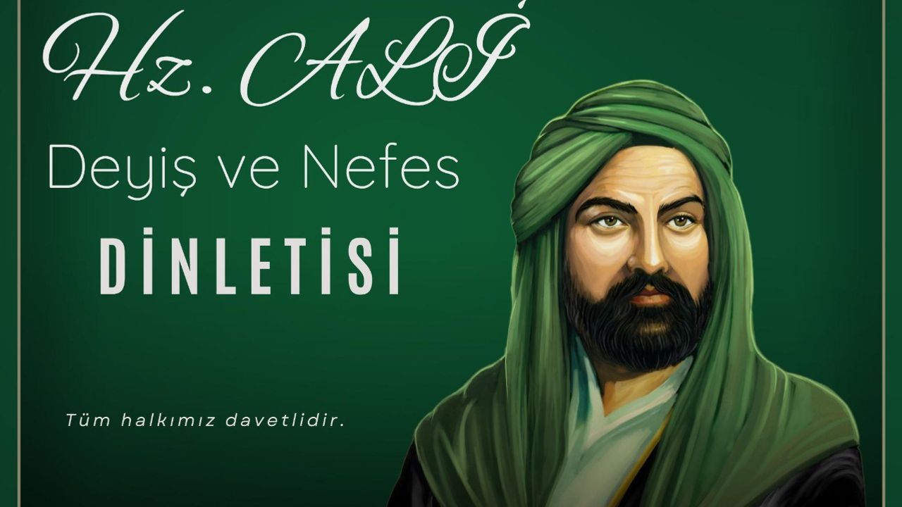 Hz. Ali Deyiş ve Nefes  Dinletisi 15 Mayıs’ta