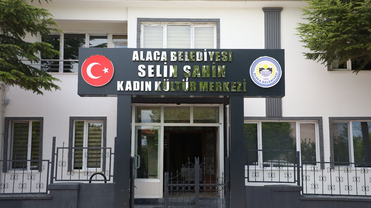Alaca Selin Şahin Kadın  Kültür Merkezi hizmette