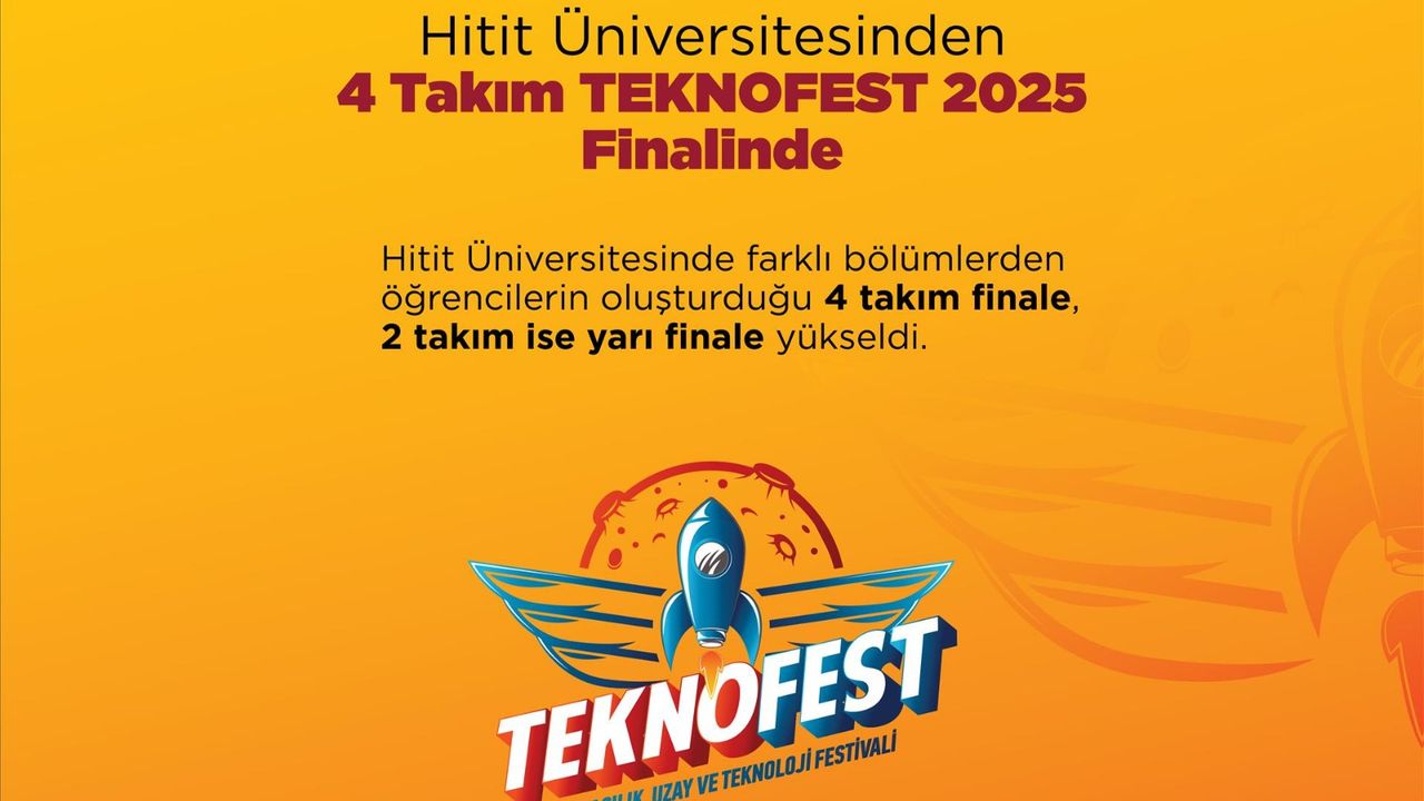 Hitit Üniversitesinden 4 takım TEKNOFEST 2025 finalinde