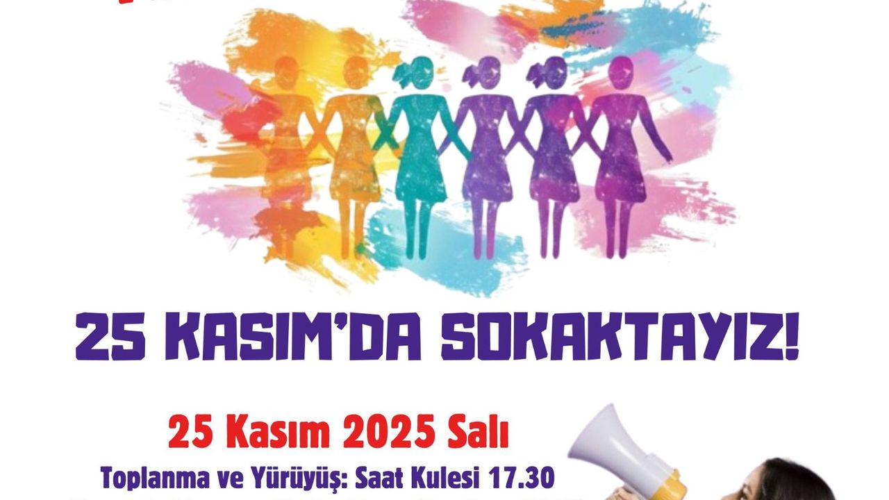 Çorum'da kadınlar şiddete karşı alanlara çıkacak