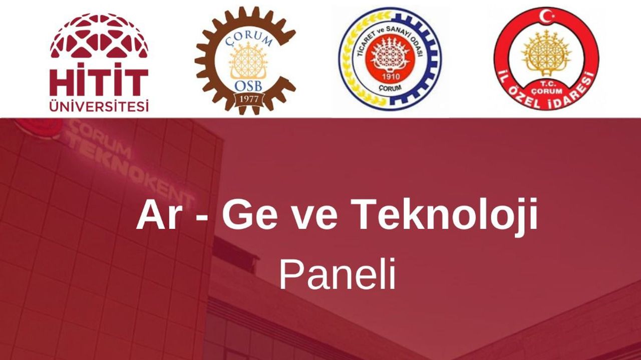 Çorum TEKNOKENT’te ”Ar-ge ve Teknoloji Paneli” düzenlenecek