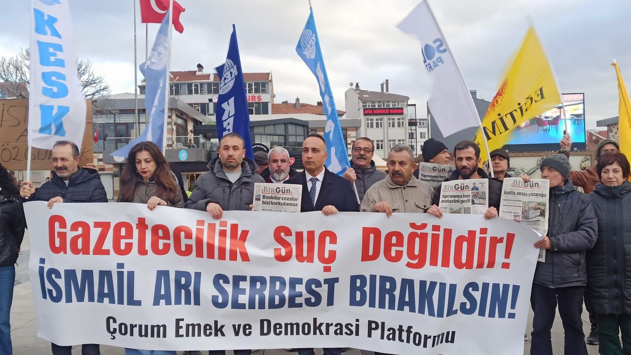 Çorum’da İsmail Arı için özgürlük çağrısı: 'Gazetecilik suç değildir!'