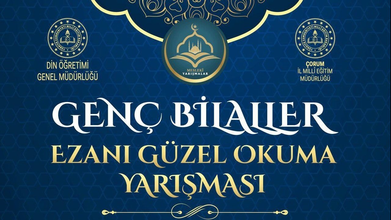 “Genç Bilaller” bölge  finali bugün Çorum’da