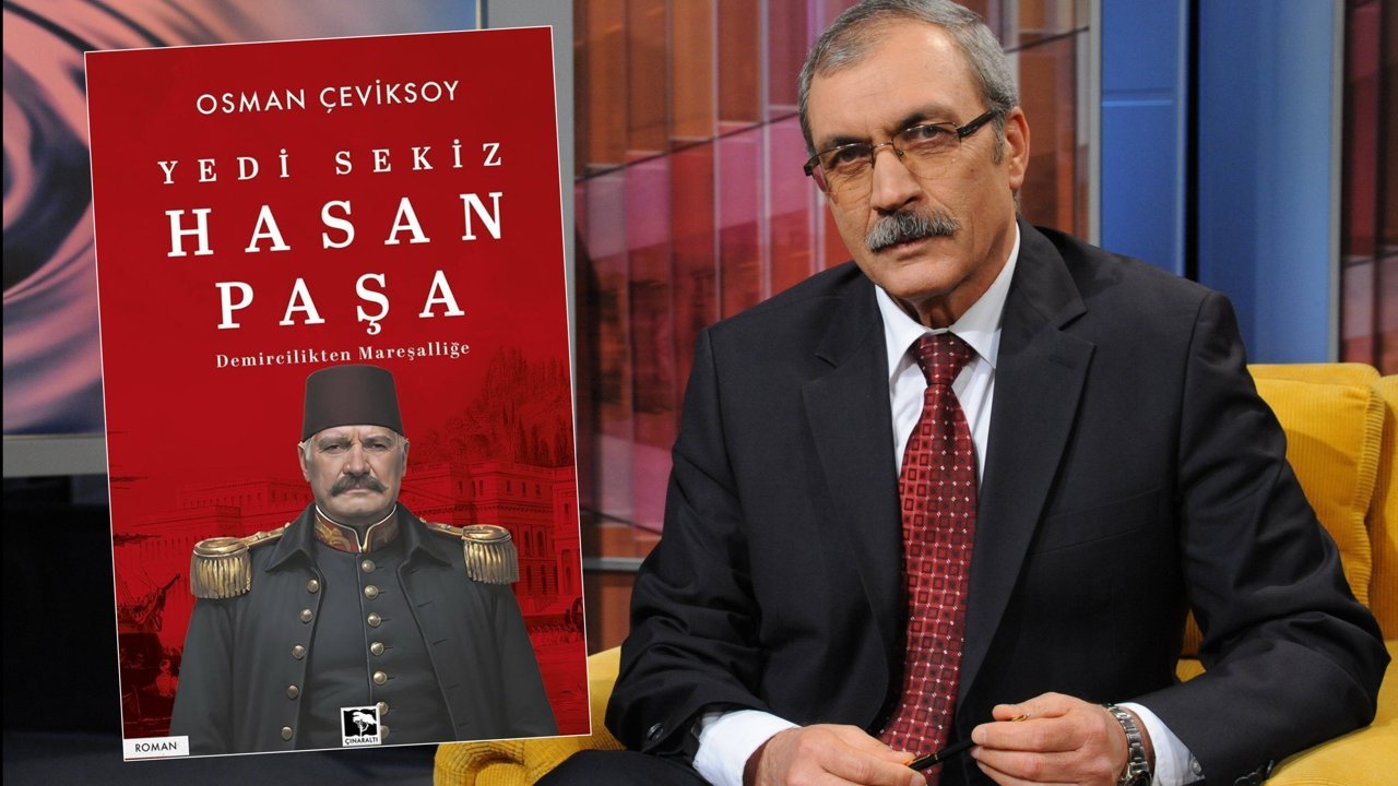 Çeviksoy, Yedi Sekiz Hasan Paşa’yı yazdı
