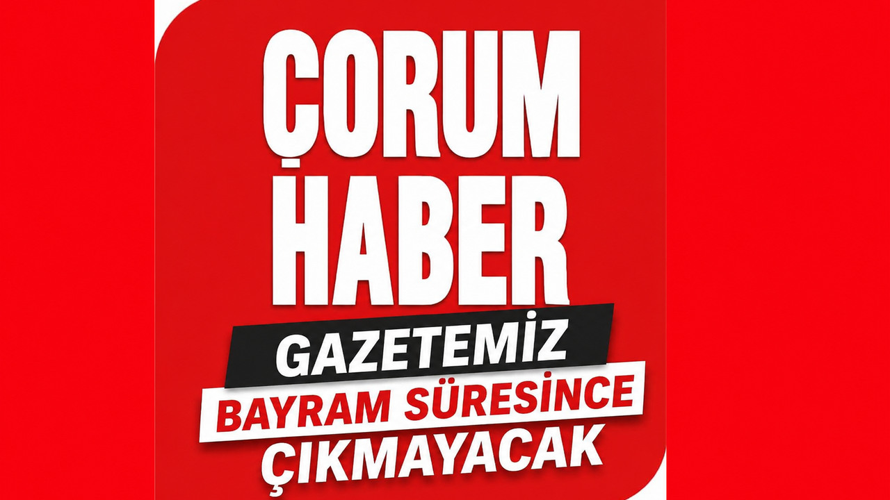 Gazetemiz bayram  süresince çıkmıyor