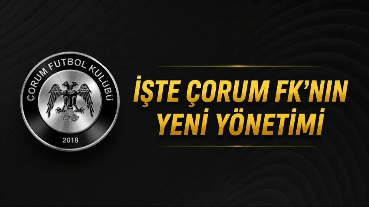 Çorum FK'nın yeni yönetimi belli oldu