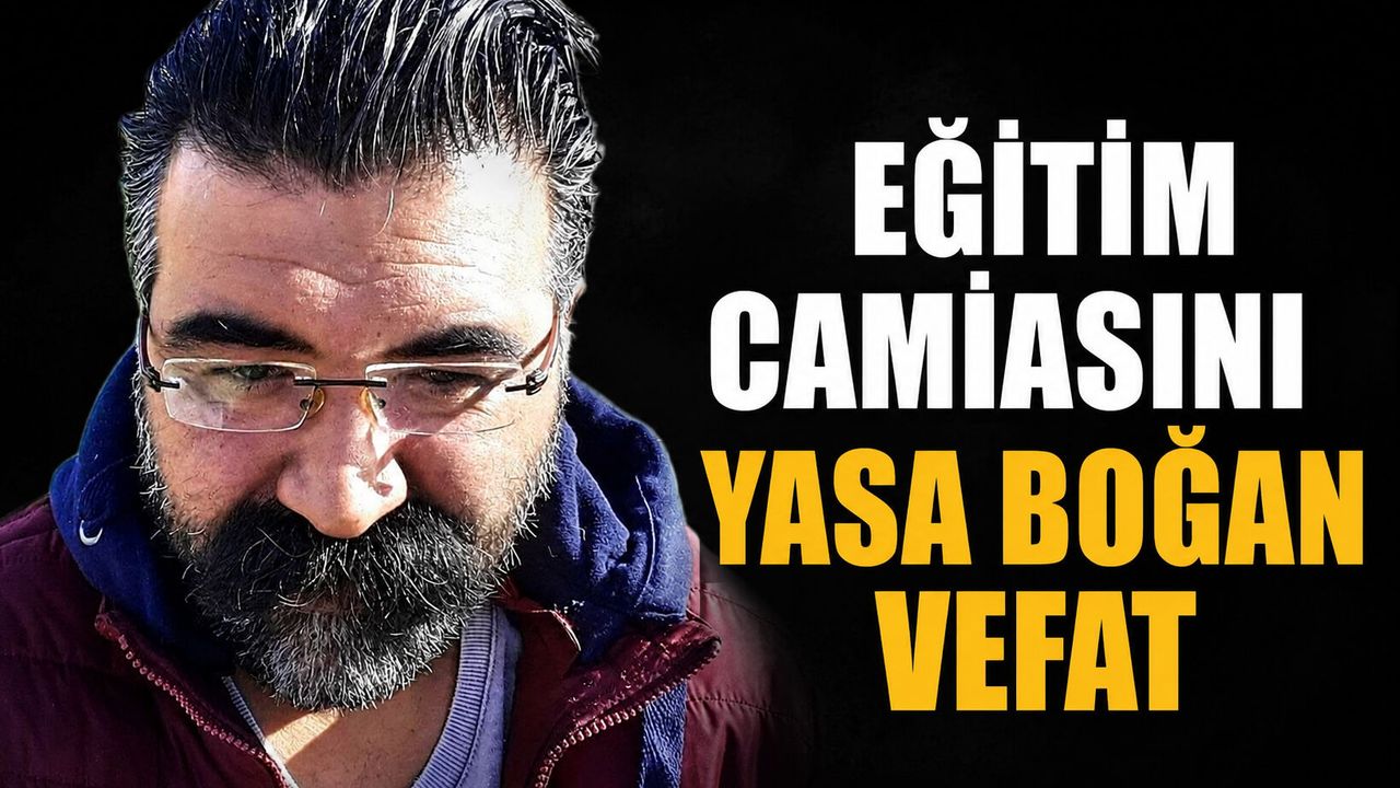 Eğitim camiasını yasa boğa vefat