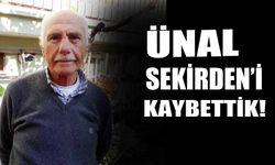 Ünal Sekirden'i kaybettik!