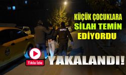 Küçük çocuklara silah temin eden kişi yakalandı!