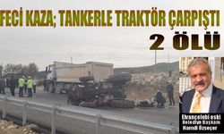 Feci kaza: Tankerle traktör çarpıştı: 2 ölü