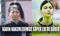 Kadın hakemlerimize Süper Lig'de görev