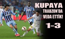 Kupaya Trabzon'da veda ettik: 1-3
