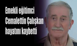 Emekli eğitimci Cemalettin  Çalışkan hayatını kaybetti