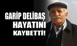 Garip Delibaş hayatını kaybetti!