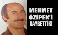 Mehmet Özipek’i kaybettik