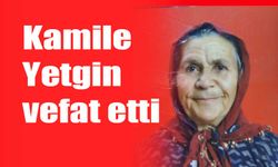 Kamile Yetgin vefat etti