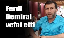 Ferdi Demiral vefat etti