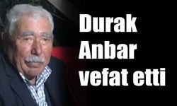 Durak Anbar vefat etti