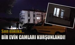 Bir evin camları kurşunlandı!