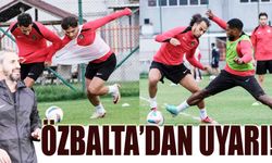 Özbalta'dan uyarı!