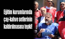 Eğitim kurumlarında çay-kahve setlerinin  kaldırılmasına tepki!