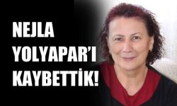 Nejla Yolyapar'ı kaybettik