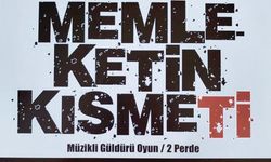 “Memleketin Kısmeti” yarın sahnelenecek