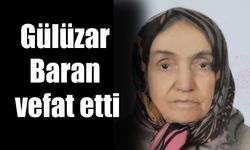 Gülüzar Baran vefat etti