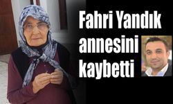 Fahri Yandık annesini kaybetti