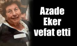 Azade Eker vefat etti