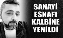 Sanayi esnafı kalbine yenildi