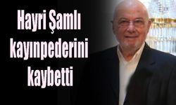 Hayri Şamlı kayınpederini kaybetti