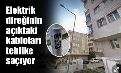 Elektrik direğinin açıktaki kabloları tehlike saçıyor