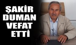 Şakir Duman vefat etti