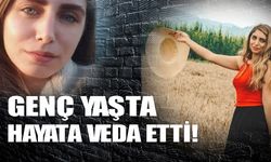 Genç yaşta hayata veda etti