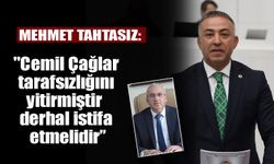 Tahtasız: " Çağlar tarafsızlığını yitirmiştir  derhal istifa etmelidir”