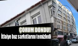 Çorum dondu! İtfaiye buz sarkıtlarını temizledi