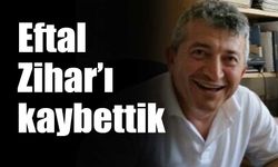 Eftal Zihar’ı kaybettik