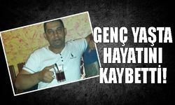 Genç yaşta hayatını kaybetti!