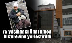 75 yaşındaki Ünal Amca huzurevine yerleştirildi