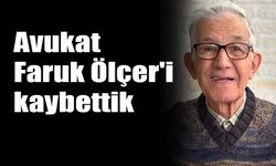 Avukat Faruk Ölçer'i kaybettik