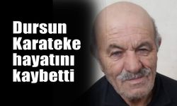 Dursun Karateke  hayatını kaybetti