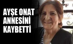 Ayşe Onat annesini kaybetti