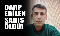 Darp edilen şahıs hayatını kaybetti