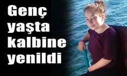 Genç yaşta kalbine yenildi